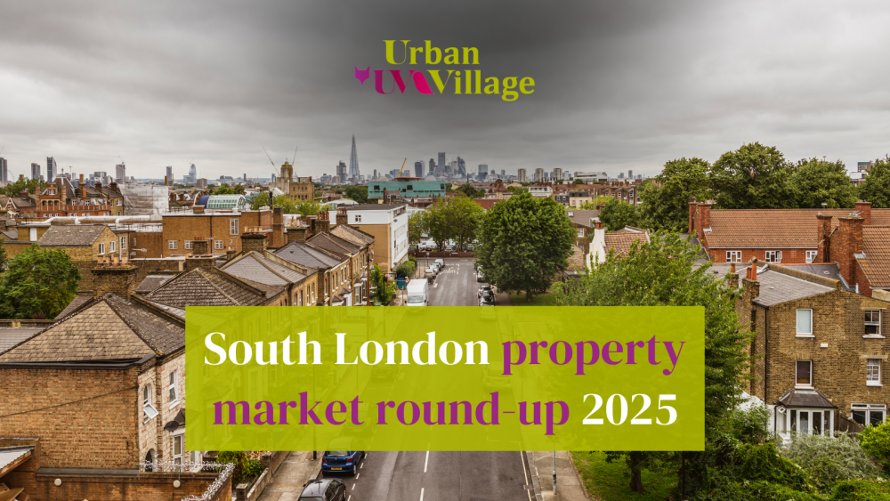UVH Blog - South London property market round-up 2025
