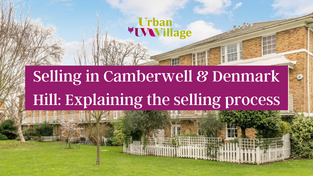 UVH Blog - Selling in Camberwell & Denmark Hill: Explaining the selling process